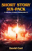 Short Story Six-Pack: A collection of modern fantasy tales #2