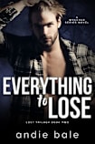 Everything to Lose : Lost Trilogy, Part 2 (Wrecked Book 6)