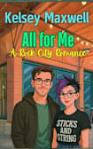 All for Me: A Rock City Romance, Book 2