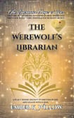 The Werewolf’s Librarian: Enchanted Pages of Eros book 1