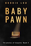 Baby Pawn: Chronicles of Iniquity: Book 2