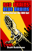 Red Brains, Blue Brains: Authoritarian We Will Go!