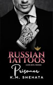 Russian Tattoos: Prisoner: A Dark Mafia Romance (Russian Tattoos Trilogy Book 2)