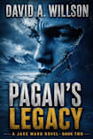 Pagan’s Legacy (A Jake Ward Novel Book 2)