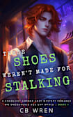 These Shoes Weren’t Made for Stalking