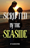 Scripted by the Seaside: Where Love Hides in the Wings (Seaside Stories Book 1)