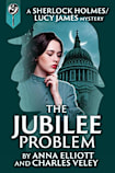 The Jubilee Problem (The Sherlock Holmes and Lucy James Mysteries, #5)