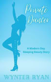 Private Dancer: A Modern Day Sleeping Beauty Reverse Harem (Modern Day Princess)