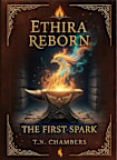 Ethira Reborn: The First Spark (Ethira Series Book 1)