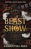 Beast Show: (A reverse harem shifter circus romance book 1)