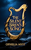 The Silent Siren’s Song: A Romantasy Retelling Where Silence Speaks Louder Than Any Curse (Curse Weaver Book 2)