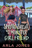 Springbreak with My Monster Girlfriend (Monster girl series Book 1)