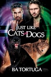 Just Like Cats and Dogs