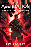 The Aberration: Torment of Tantalus (Aberrant Nightmares Book 2)