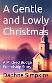 A Gentle and Lowly Christmas: A Mildred Budge Friendship Story