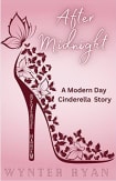 After Midnight : A Modern Day Cinderella Reverse Harem (Modern Day Princess)