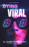 Dying to Go Viral : A Psychological Crime Thriller