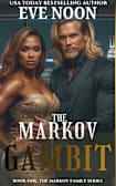 The Markov Gambit: A BWWM Dark Bratva Mafia Romance. Reverse Age Gap, Older Woman Younger Man, BBW, Curvy Heroine, Grumpy Sunshine, Enemies to Lovers, One-Night Wager (The Markov Dynasty Book 2)