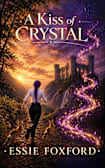 A Kiss of Crystal: A humorous romantic fantasy adventure (Genius Consultants Book 2)