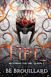 Fire: Becoming the Orc Queen