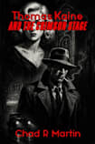 Thomas Kaine: And The Crimson Stage (The Noir Series Book 2)