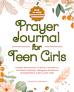 Prayer Journal for Teen Girls: Your 52-Week Sparkle & Shine Companion: Guided Devotional to Build Confidence, Embrace Identity, Navigate Emotions & Experience God's Love Daily