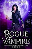 Rogue Vampire (The Louisville Paranormal Files, #1)