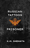 Russian Tattoos: Prisoner: A Dark Mafia Romance (Russian Tattoos Trilogy Book 2)