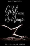 The Girl with No Name: Soul Carving Series