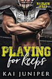 Playing For Keeps: A High School Sports Romance (Harlow Prep Book 2)