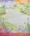 Safely Connected to Earth: Ethan and His Family Explore the Root Chakra | A Journey to Overcome Fear, Build Strength & Emotional Safety for Kids Aged 7+ ... Resilience & Self-Growth (Book 2)