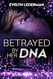 Betrayed By Her DNA: A Sci-Fi Romance Thriller (Crimson DNA Chronicles Book 2)