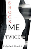 Shock Me Twice (Catch Me, If You Can, #1)