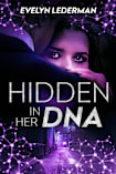 Hidden In Her DNA: A Sci-Fi Action Adventure (Crimson DNA Chronicles Book 1)
