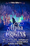 Alpha Origins (Alaska Alphas, #0)