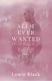 All I Ever Wanted: Small Town Romance