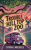 Trouble at Hill Top Zoo