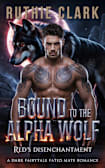 Bound to the Alpha Wolf: Red’s Disenchantment