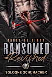 Ransomed and Ravished (Bound by Blood Book 1)