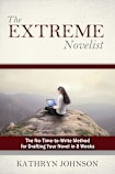 The Extreme Novelist: The No-Time-to-Write Method for Drafting Your Novel (The Extreme Novelist Writes, #1)