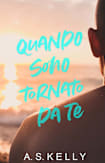 Quando sono tornato da te