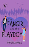 The Fangirl and the Playboy: Fangirls of Evening Shade Book 2