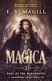 Magica: Book 2 Rage of the Werewolves - A Paranormal Family Thriller