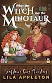 When the Witch Met the Minotaur: A Cozy Fantasy Monster Romance (Leafshire Cove Monsters Book 2)