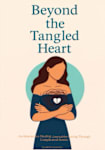 Beyond the Tangled Heart 