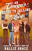 An Omega’s Guide to Falling in Love: A Cozy College Omegaverse (Packed Up at Harbor U Book 1)