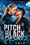 Pitch Black Desires Book 1 (The League of Hearts)