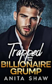 Trapped with the Billionaire Grump