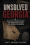 UNSOLVED GEORGIA: COLD CASES, MISSING PERSONS, AND UNIDENTIFIED VICTIMS STILL WAITING FOR ANSWERS (UNSOLVED AMERICA)