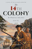 The 14th Colony: The Wilderness Takes Root, Book Two